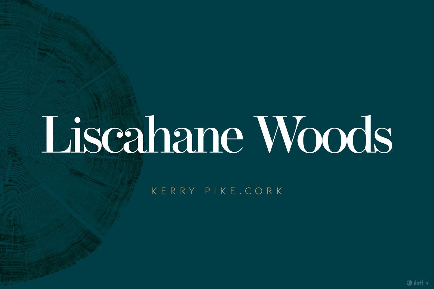 Liscahane Woods, Liscahane Woods, Kerry Pike, Cork, Kerry Pike, Co. Cork
