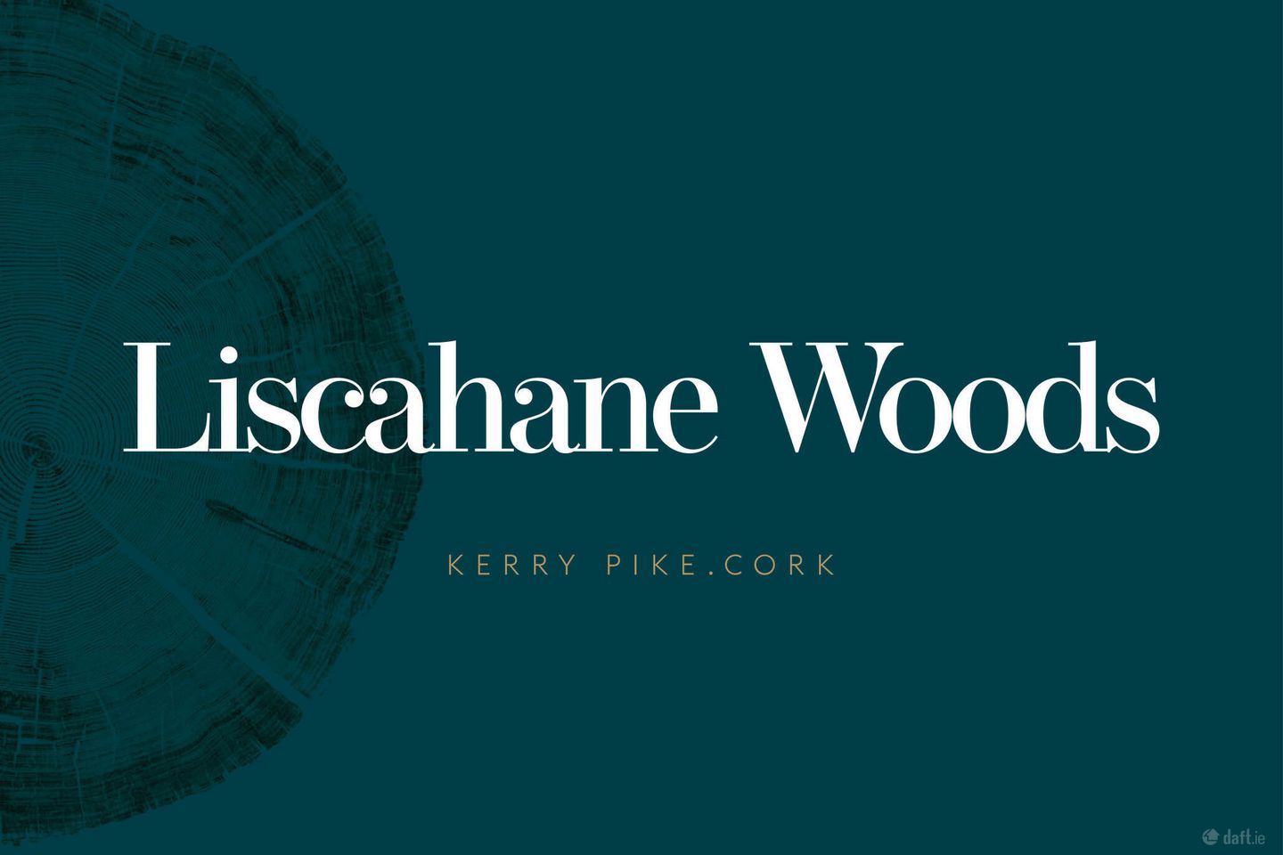 Liscahane Woods, Liscahane Woods, Kerry Pike, Cork, Kerry Pike, Co. Cork
