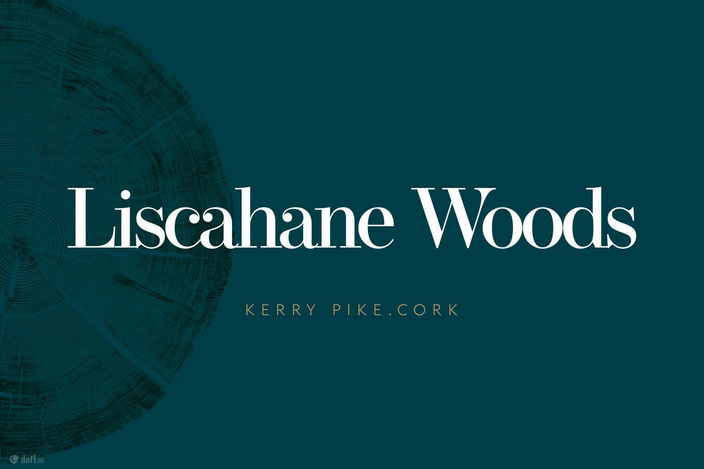 Liscahane Woods, Liscahane Woods, Kerry Pike, Cork, Kerry Pike, Co. Cork